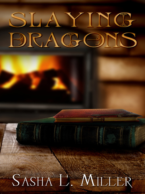 Title details for Slaying Dragons by Sasha L. Miller - Available